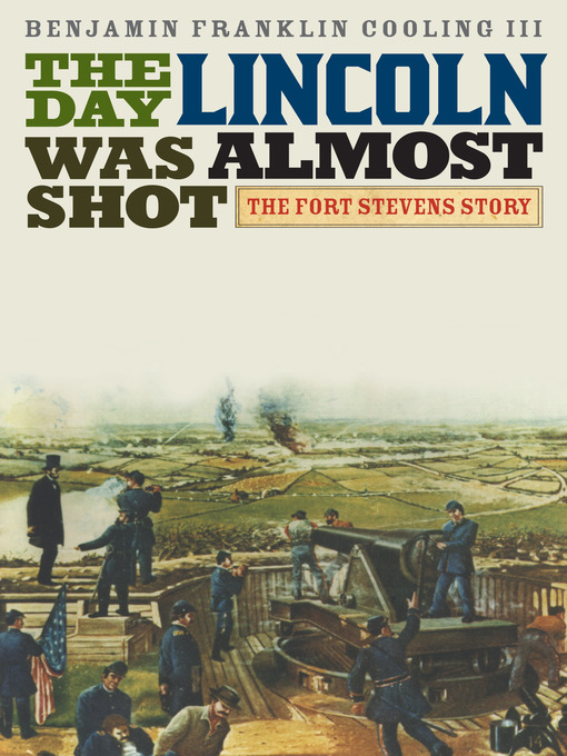 Title details for The Day Lincoln Was Almost Shot by Benjamin Franklin Cooling - Available